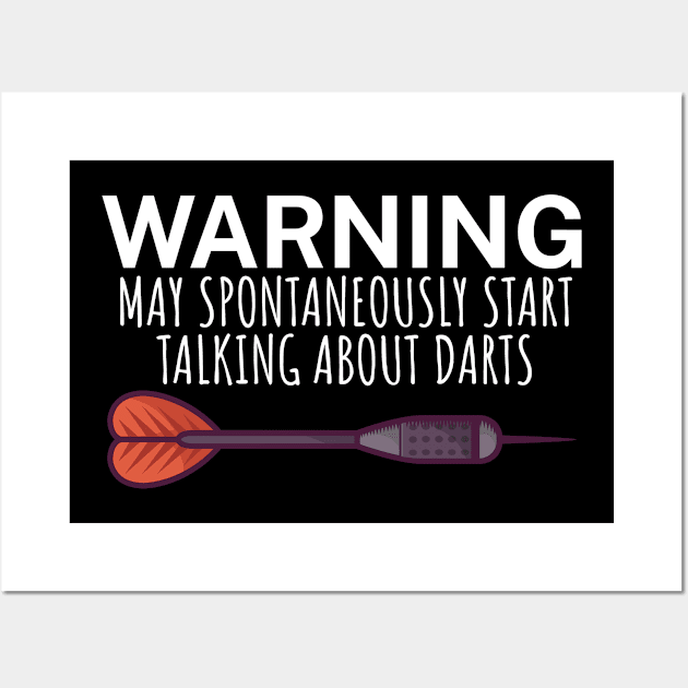 Warning May spontaneously start talking about darts Wall Art by maxcode